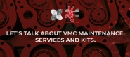 Lets talk about VMC maintenance services and kits